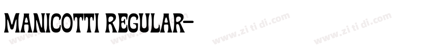 Manicotti Regular字体转换 Manicotti Regular字体转换
